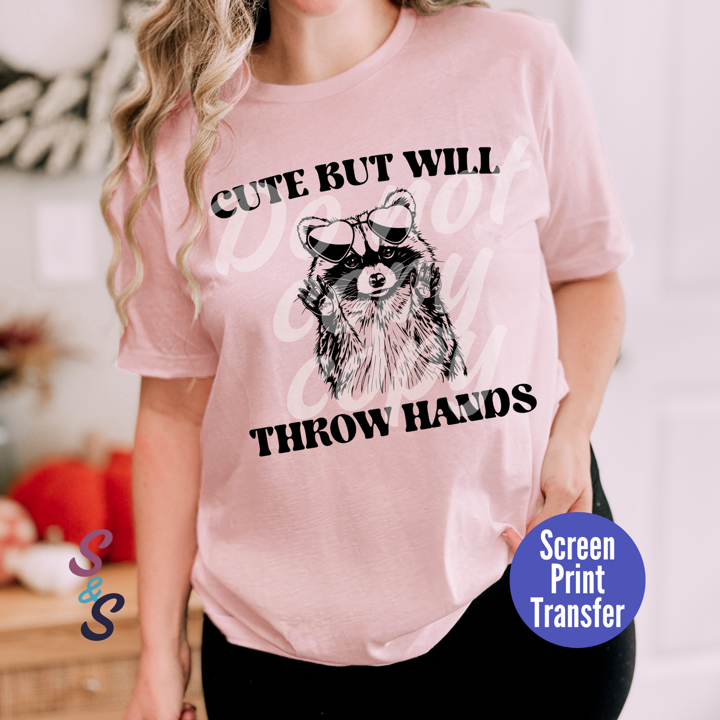 Cute But Will Throw Hands Raccoon - Blank Ink - Screen Print - SC018