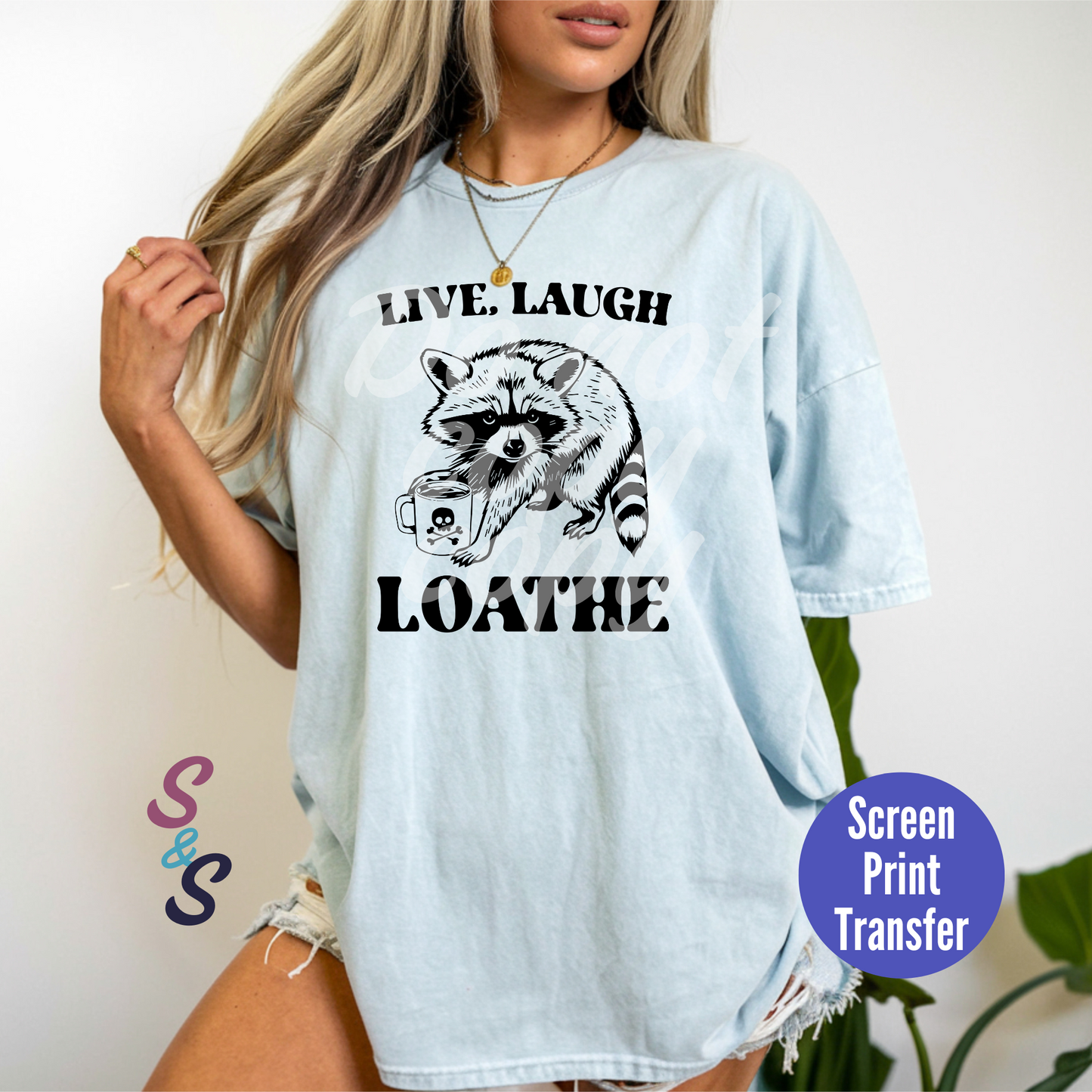 Live Laugh Loathe Raccoon - Black Ink - Screen Print SC041