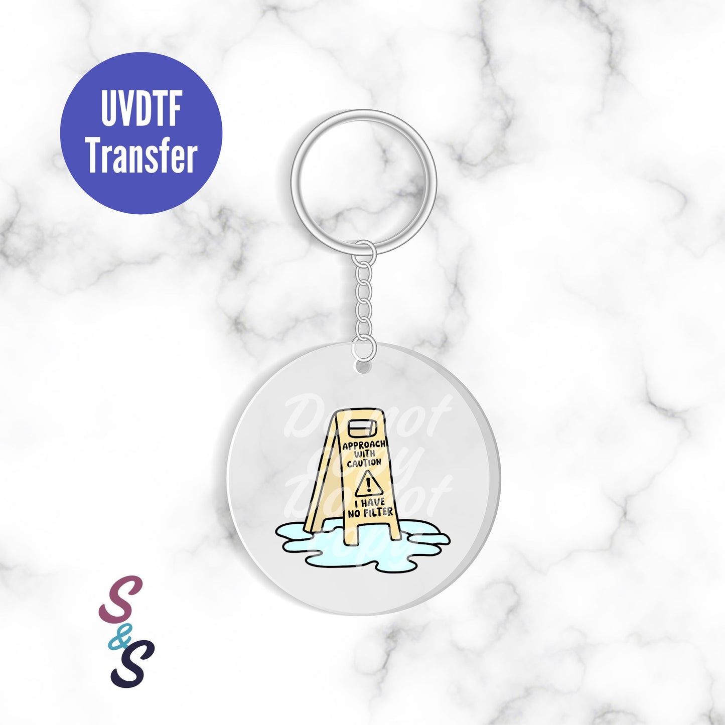 Approach With Caution I Have No Filter Keychain UVDTF Transfer