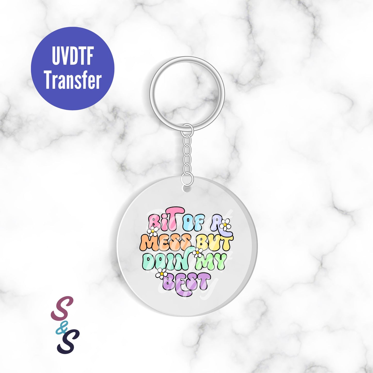 Bit Of A Mess But Doin My Best Keychain UVDTF Transfer