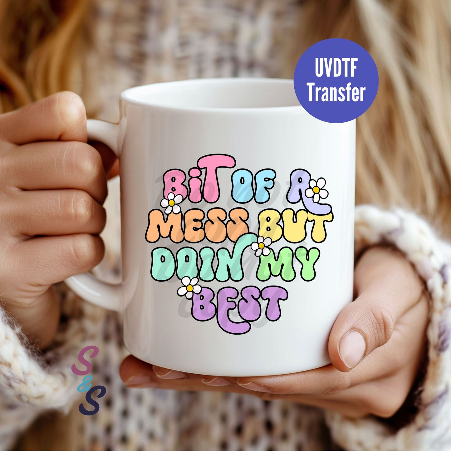 Bit Of A Mess And Doin My Best Mug UVDTF Transfer
