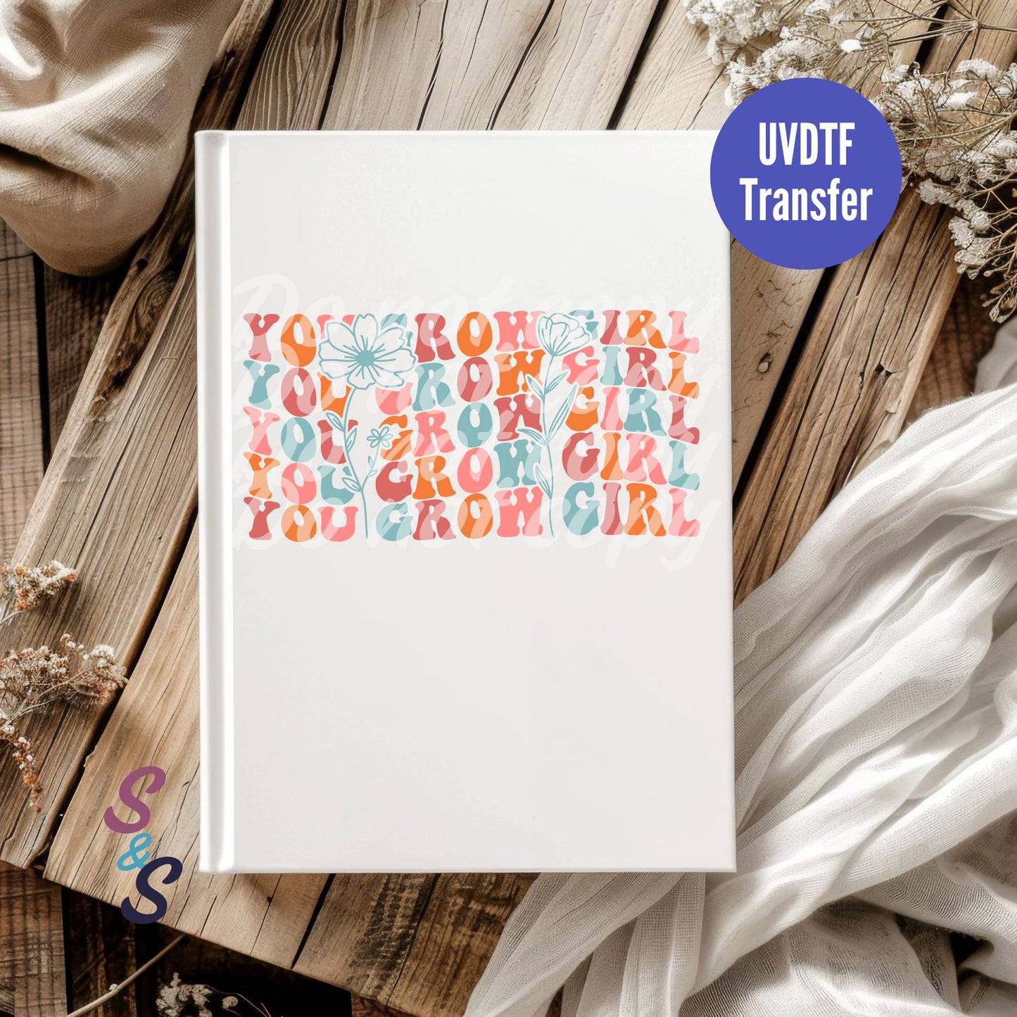 You Grow Girl UVDTF Book/Notebook Transfer C111