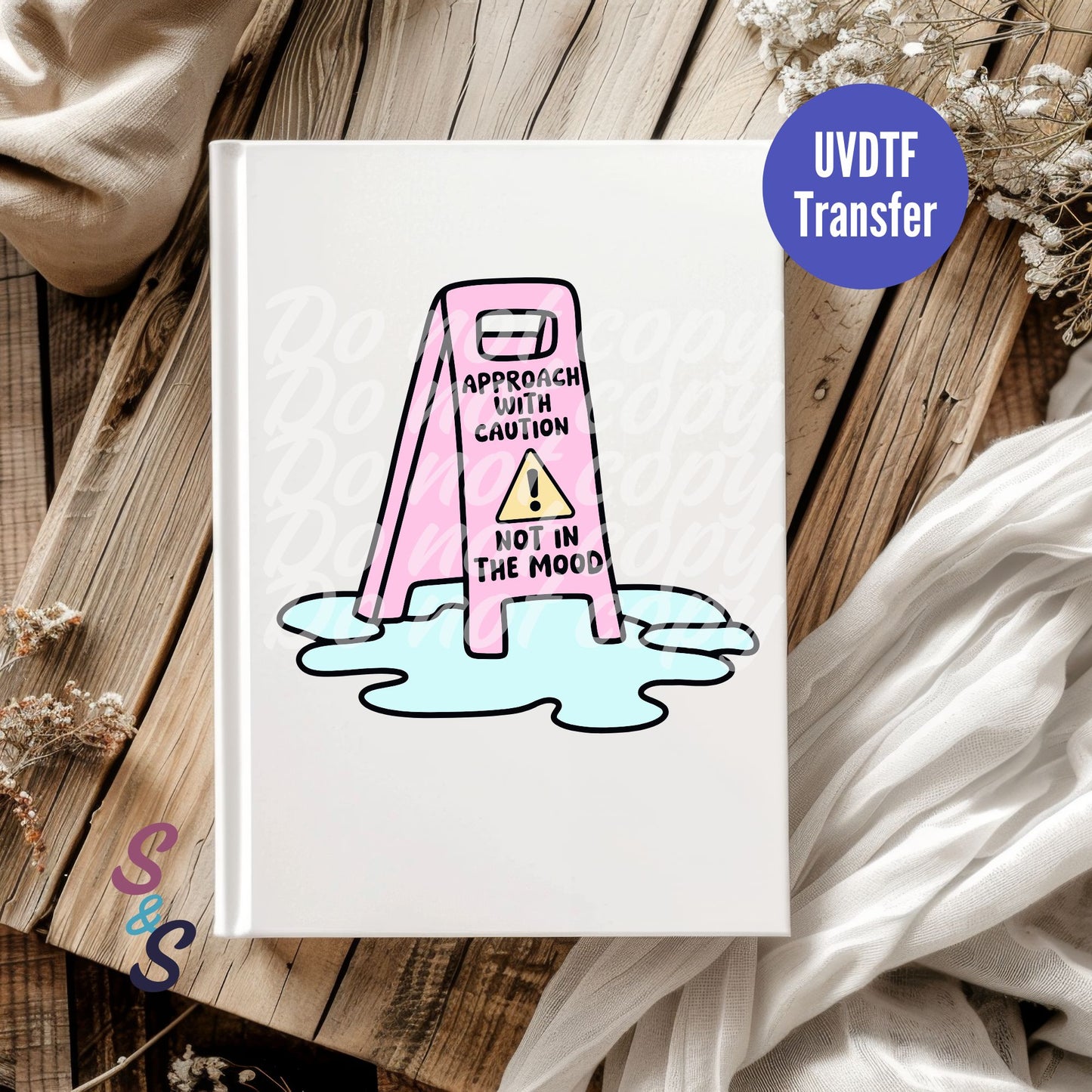 Approach With Caution Not In The Mood UVDTF Book/Notebook Transfer