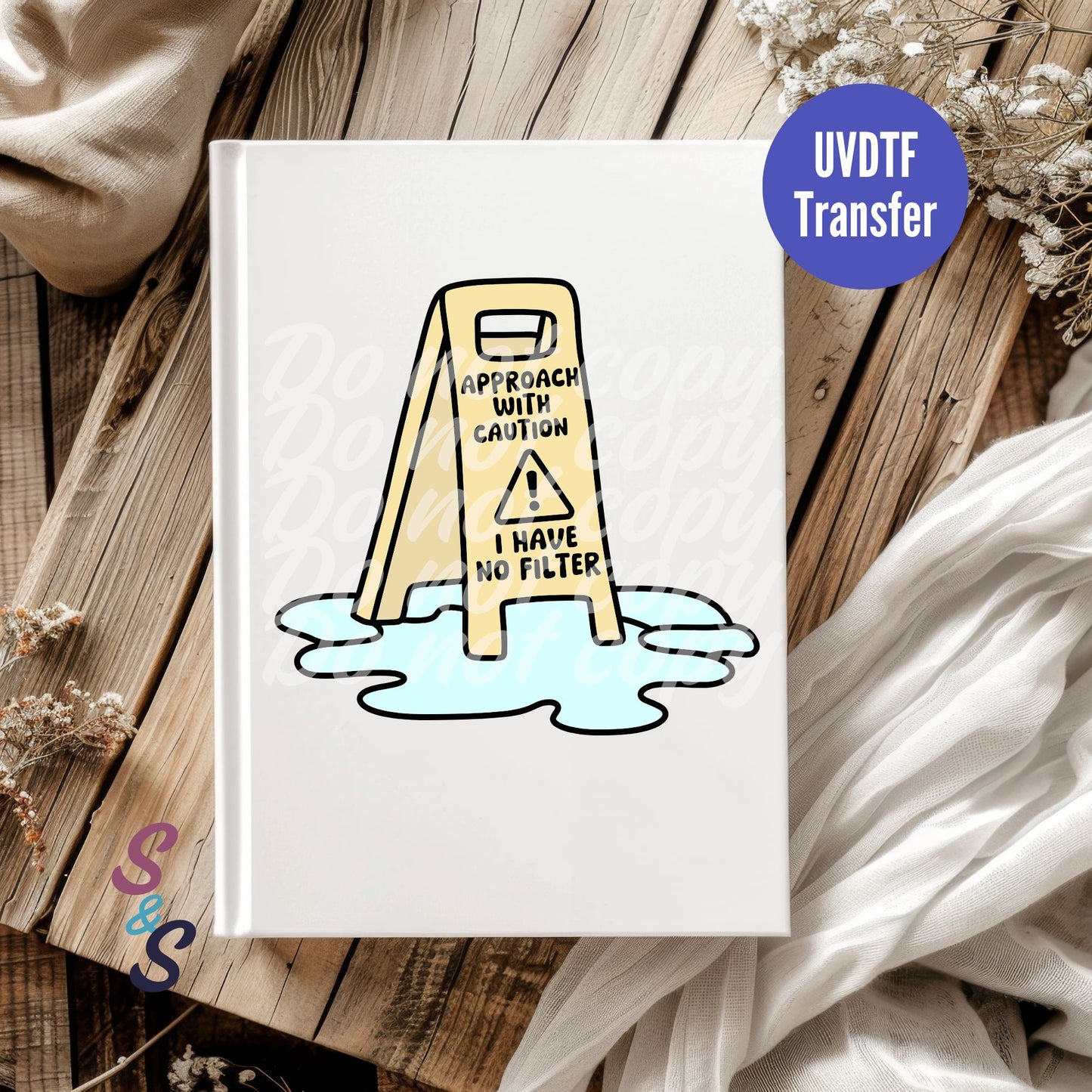 Approach With Caution I Have No Filter UVDTF Book/Notebook Transfer