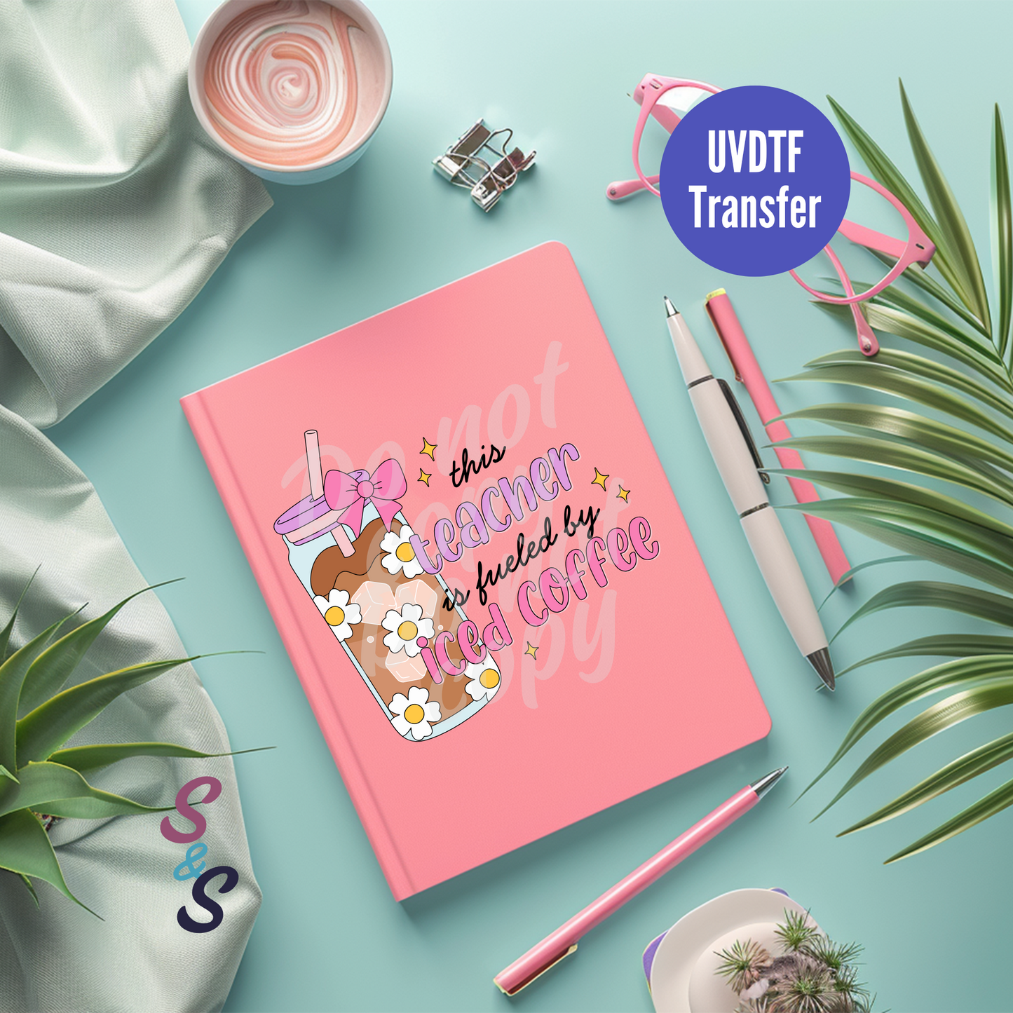 This Teacher Is Fueled By Iced Coffee UVDTF Book/Notebook Transfer C179