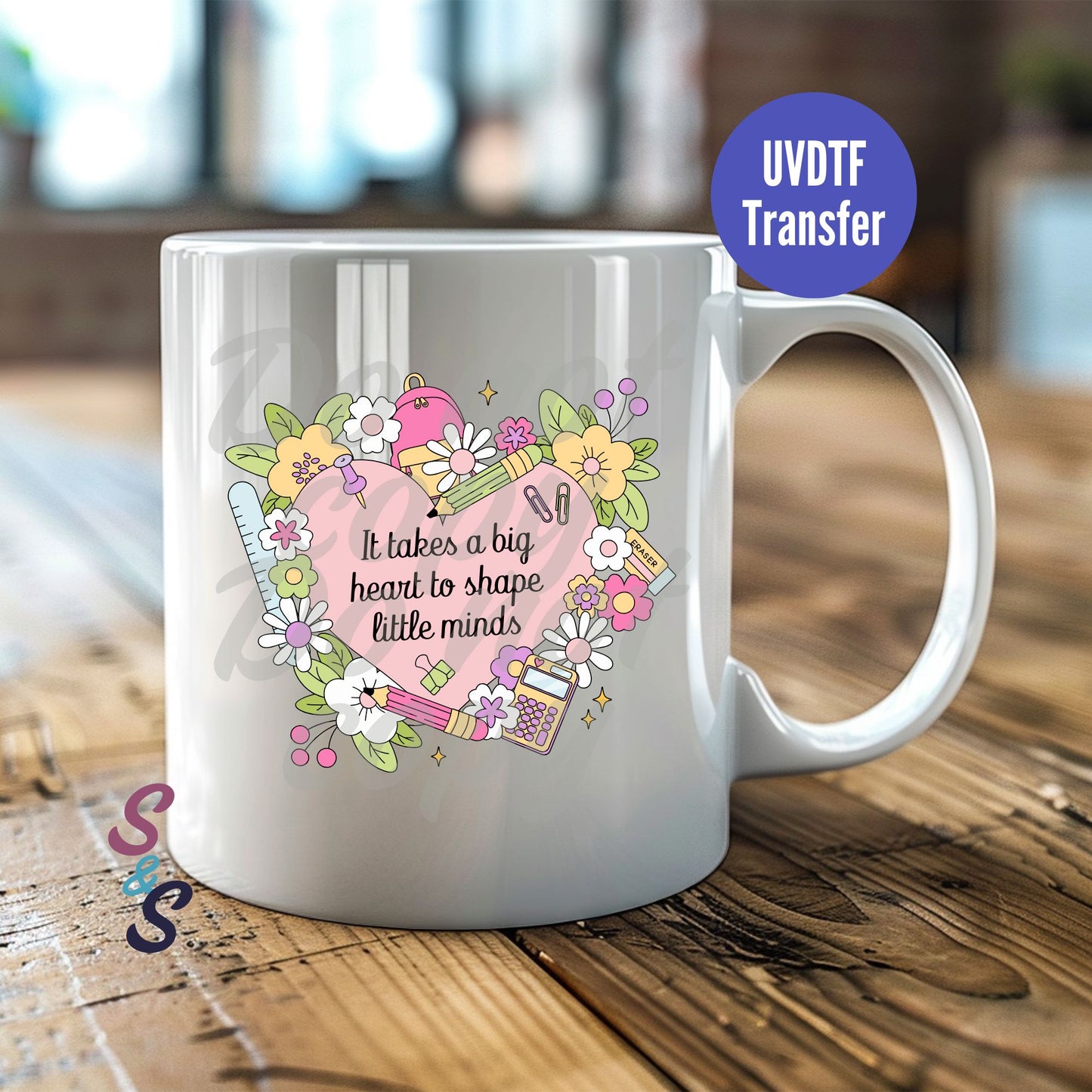 It Takes A Big Heart To Shape Little Minds Mug UVDTF Transfer D215