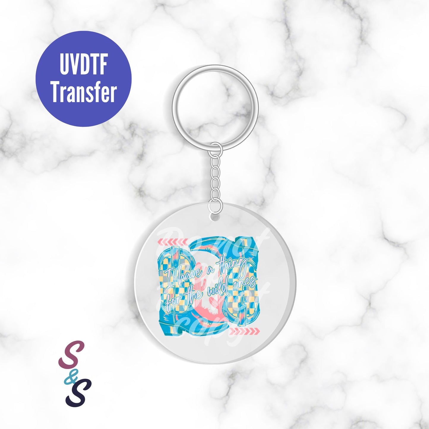 I Have A Thing For The Wild Ones Cowboy Boots Keychain UVDTF Transfer KC213