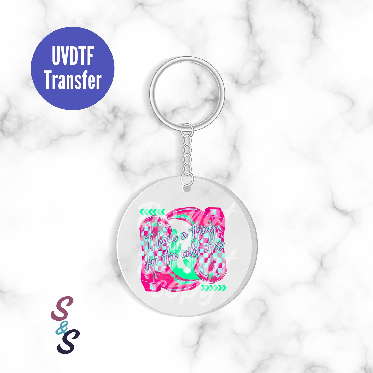 I Have A Thing For The Wild Ones Cowboy Boots Keychain UVDTF Transfer KC230