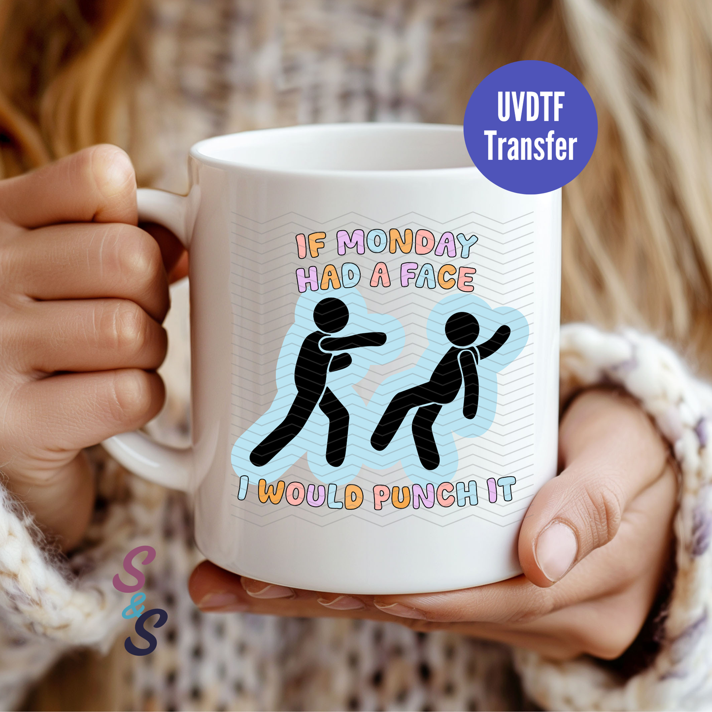 If Monday Had A Face I Would Punch It Mug UVDTF Transfer G100