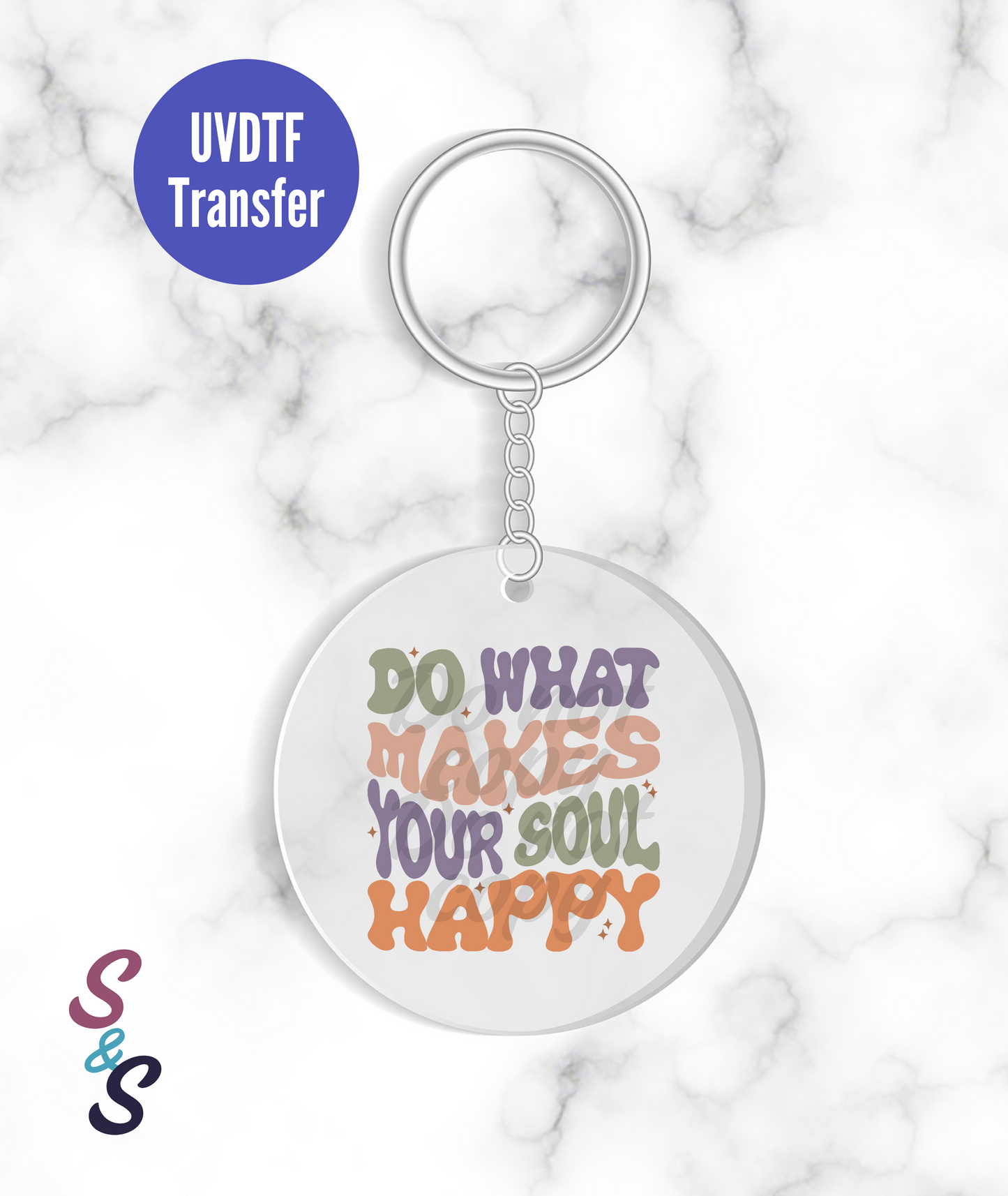 Do What Makes Your Soul Happy Circle Keychain UVDTF Transfer