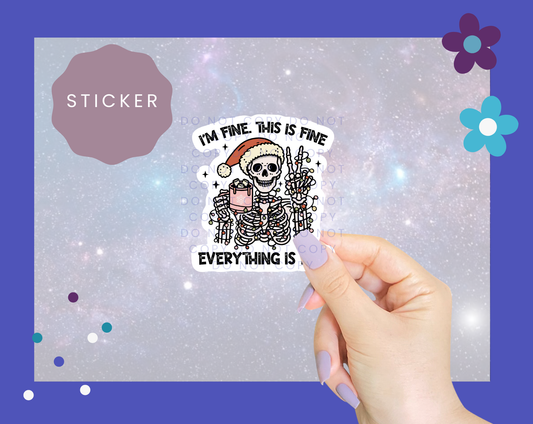 I'm Fine This Is Fine Skeleton Sticker