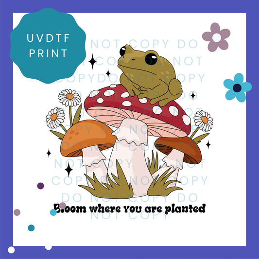 Bloom Where You Are Planted UVDTF Transfer 1103
