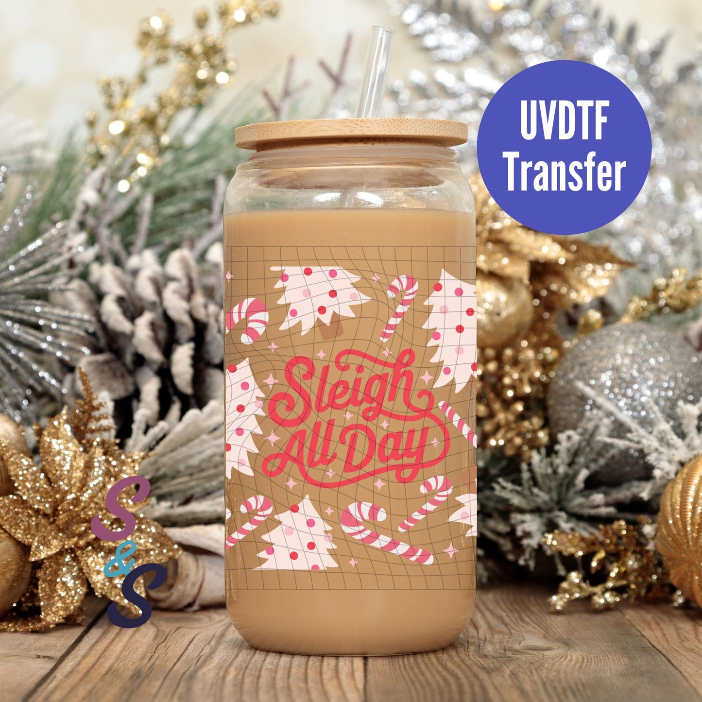 Sleigh All Day UVDTF Transfer 16 Oz Glass Can Wrap