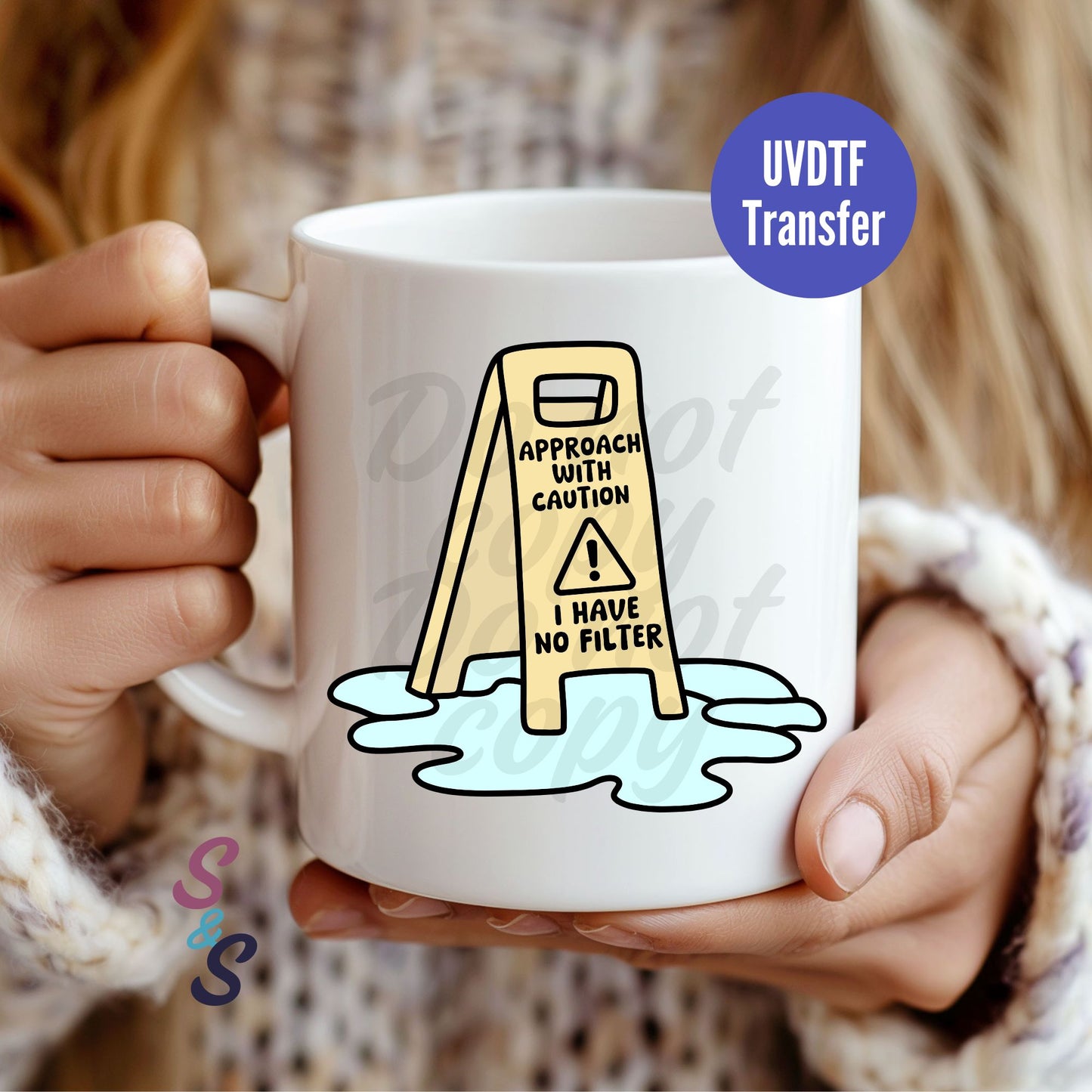 Approach With Caution I Have No Filter Mug UVDTF Transfer
