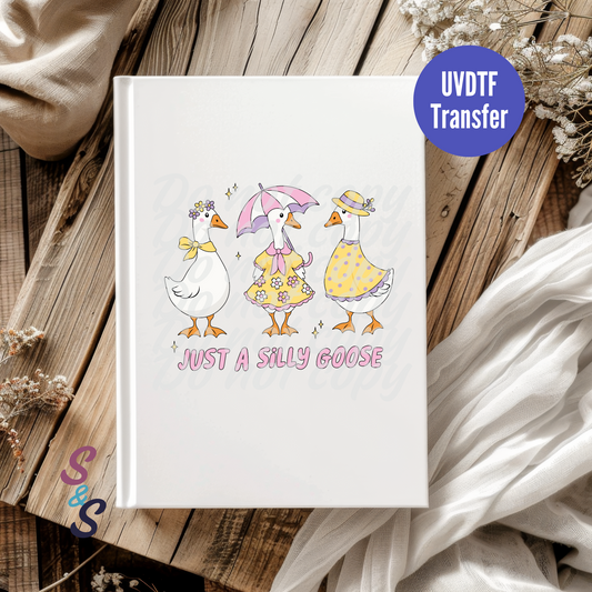 Just A Silly Goose UVDTF Book/Notebook Transfer C185