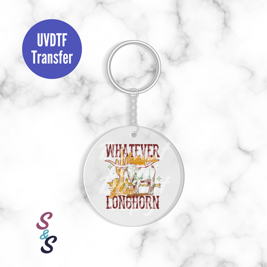 Whatever Lassos Your Longhorn Keychain UVDTF Transfer KC190