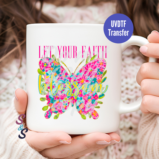 Let Your Faith Blossom Watercolor Butterfly Mug UVDTF Transfer D121