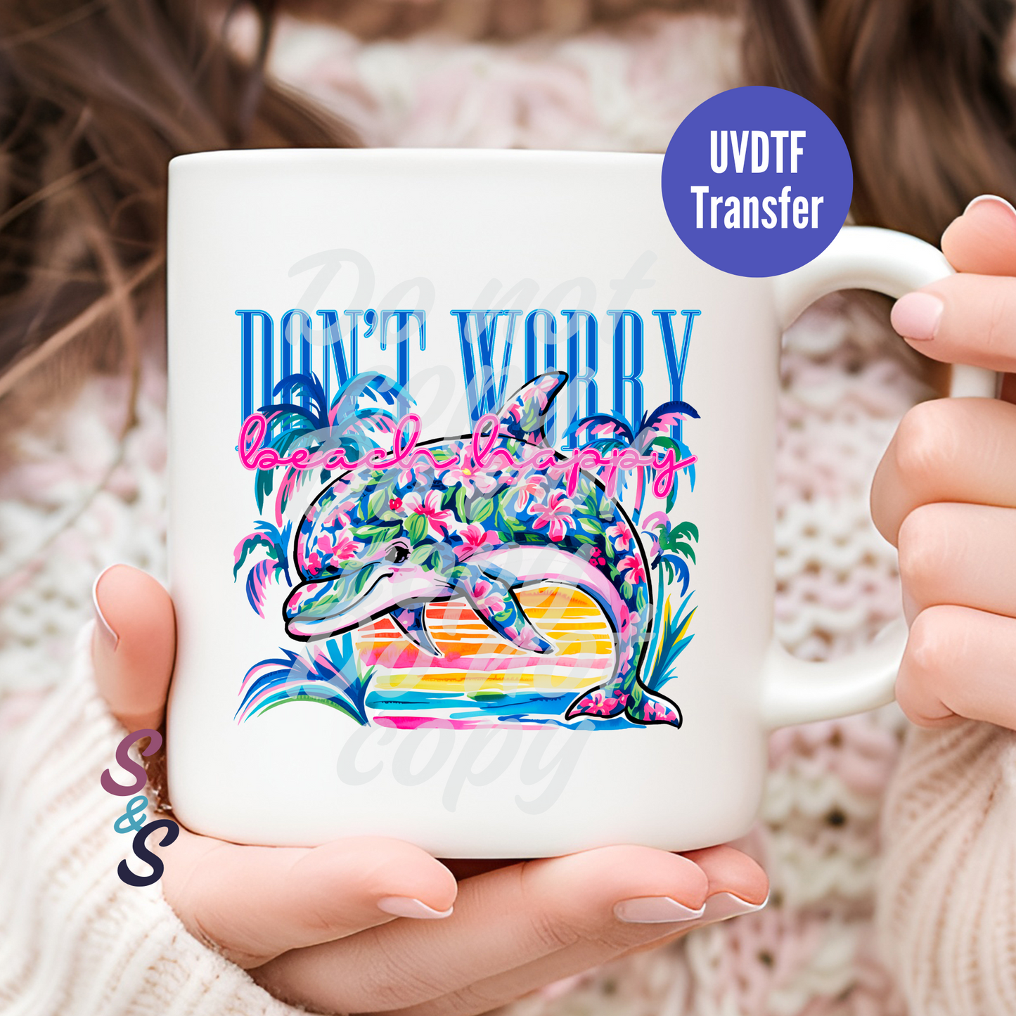 Don't Worry Beach Happy Dolphin Mug UVDTF Transfer D160
