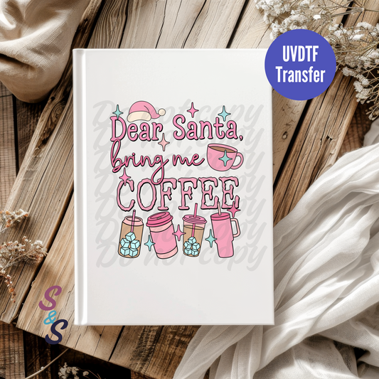 Dear Santa Bring Me Coffee UVDTF Book/Notebook Transfer C162