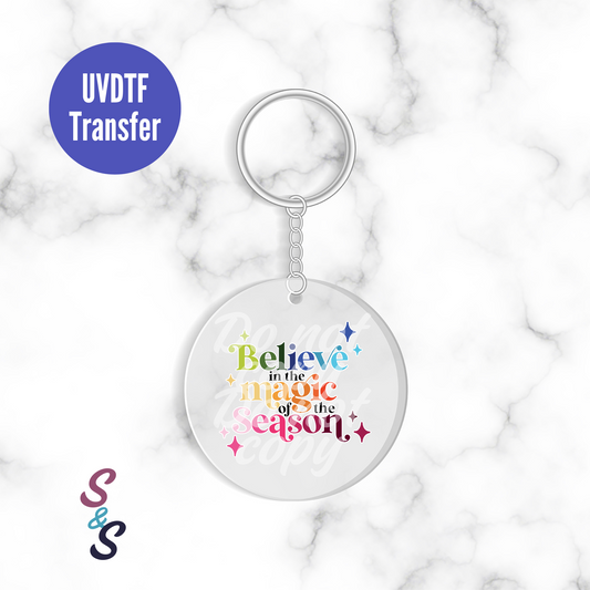 Believe In The Magic Of The Season Keychain UVDTF Transfer KC238