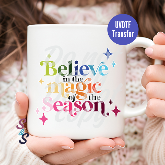 Believe In The Magic Of The Season Mug UVDTF Transfer UV188