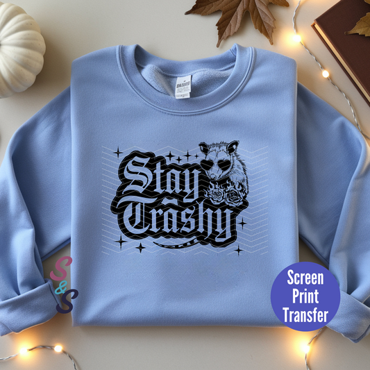 PRE-ORDER til 9/2 - Stay Trashy Possum - Black Ink - Screen Print Transfer