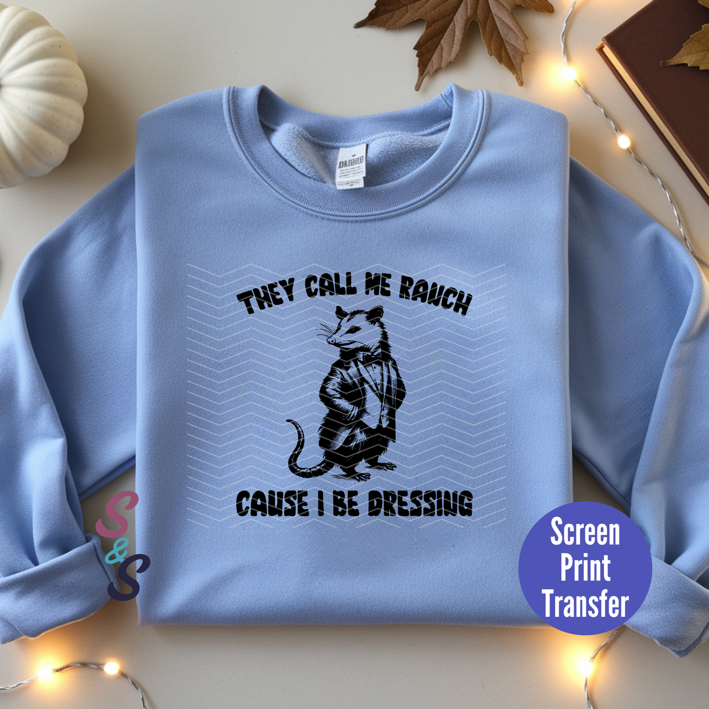 They Call Me Ranch Cause I Be Dressing Possum - Black Ink - Screen Print Transfer SC054