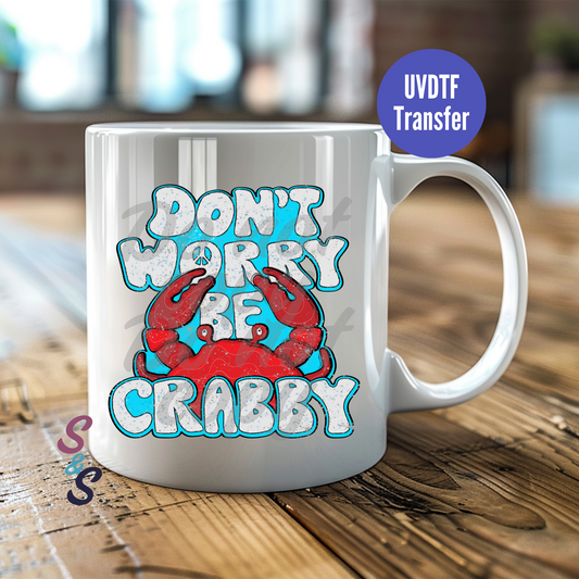 Don't Worry Be Crabby Mug UVDTF Transfer UV187