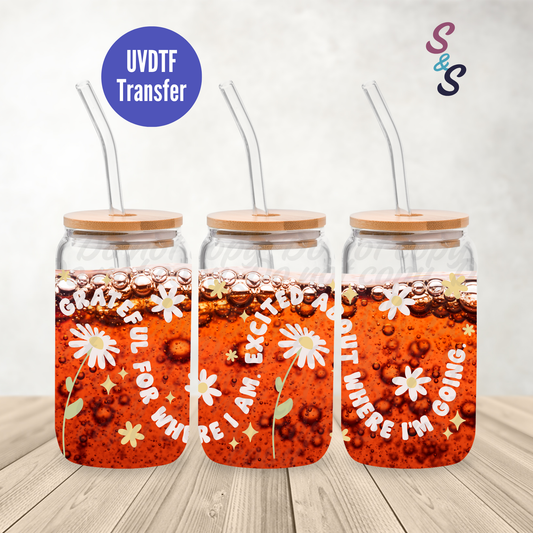 Grateful For Where I Am Excited For Where I'm Going UVDTF Transfer 16 Oz Glass Can Wrap B101B