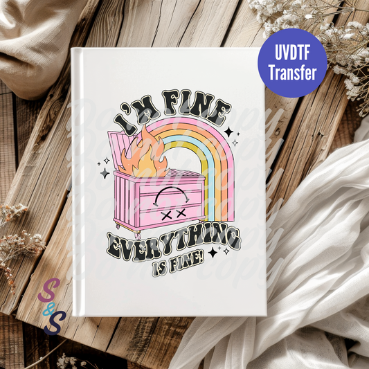 I'm Fine Everything Is Fine UVDTF Book/Notebook Transfer C110
