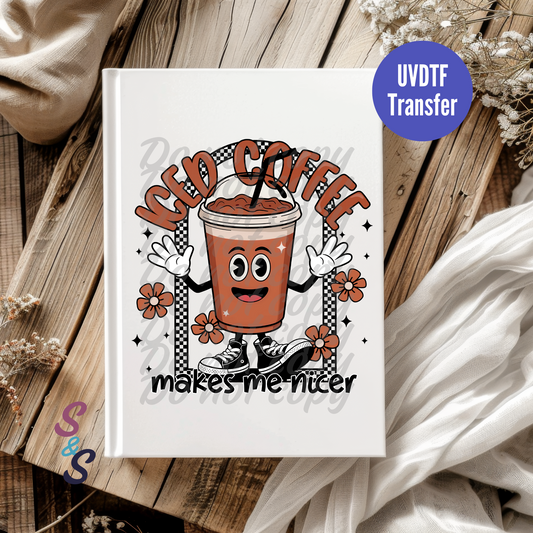 Iced Coffee Makes Me Nicer UVDTF Book/Notebook Transfer C138