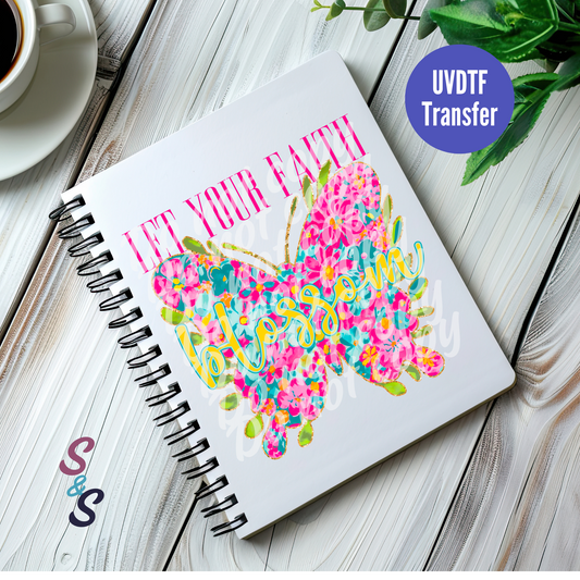 Let Your Faith Blossom Butterfly UVDTF Book/Notebook Transfer C142