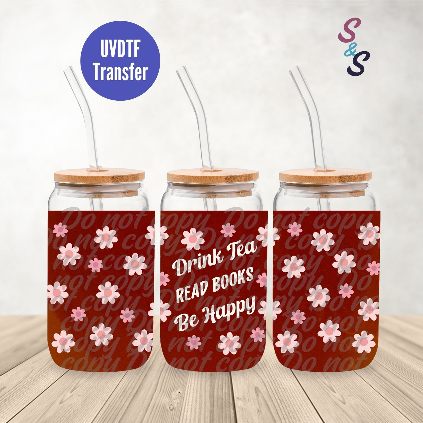 Drink Tea Read Books Be Happy Flowers UVDTF Transfer 16 Oz Glass Can Wrap B122B