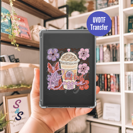 But First Coffee Floral Kindle UVDTF Transfer K114