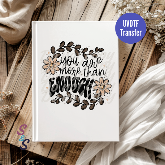 You Are More Than Enough UVDTF Book/Notebook Transfer C221
