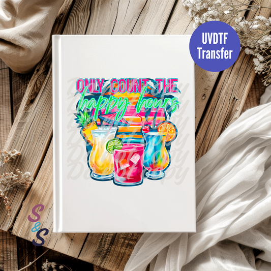 Only Count The Happy Hours UVDTF Book/Notebook Transfer C241