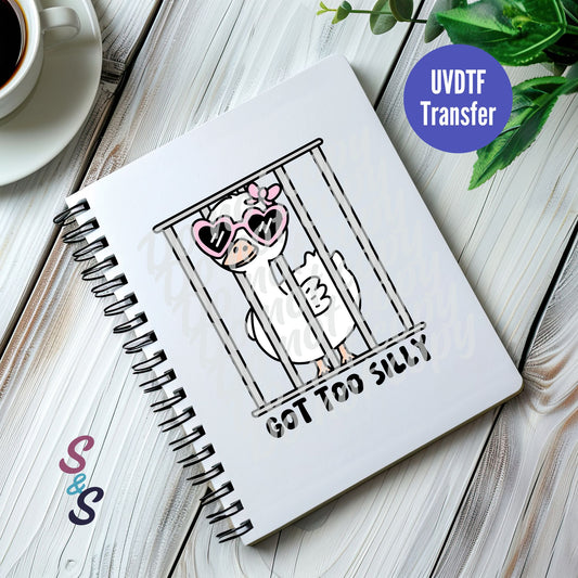 Got Too Silly Goose UVDTF Book/Notebook Transfer C216