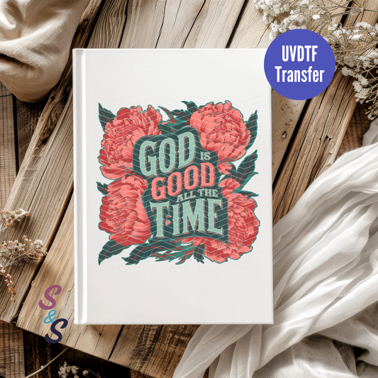 God Is Good All The Time UVDTF Book/Notebook Transfer C252