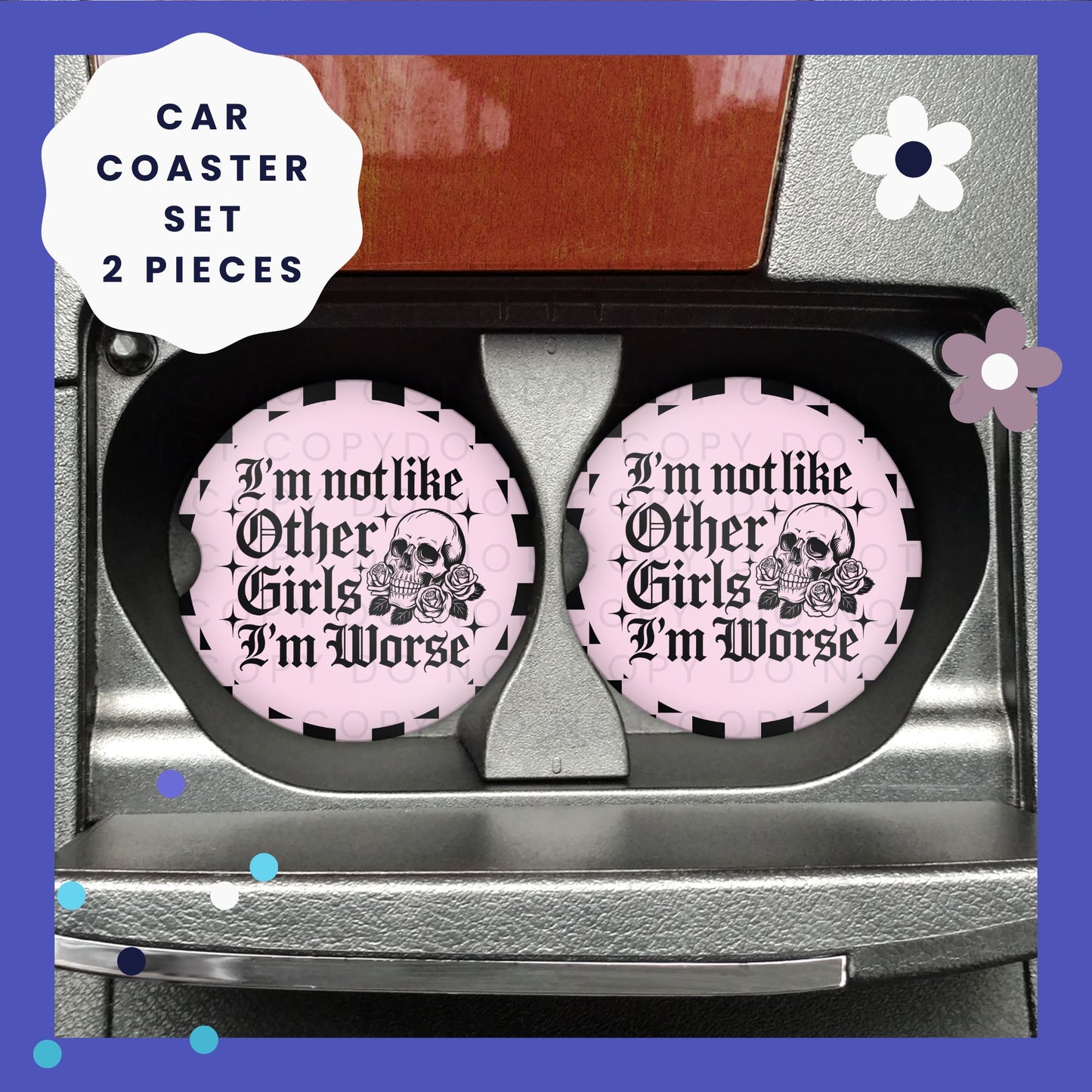 I'm Not Like Other Girls I'm Worse Car Coaster Set CC039
