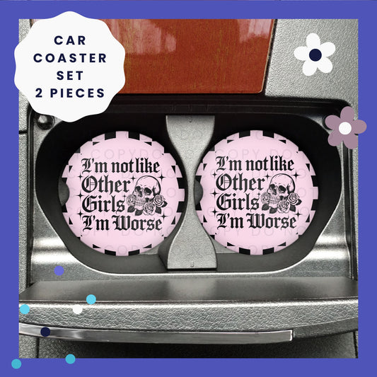 I'm Not Like Other Girls I'm Worse Car Coaster Set CC039