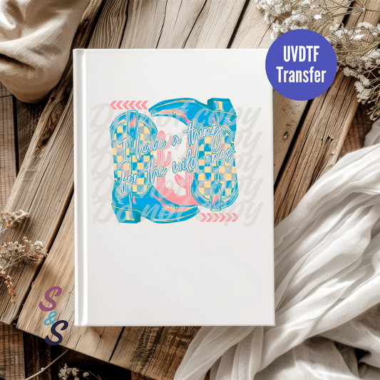 I Have A Thing For The Wild Ones UVDTF Book/Notebook Transfer C228