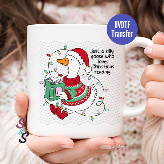 Just A Silly Goose Who Loves Christmas Reading Mug UVDTF Transfer G102