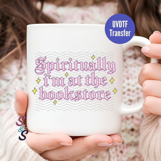 Spiritually I'm At The Bookstore Mug UVDTF Transfer G122