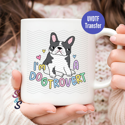 I'm A Dogtrovert Mug UVDTF Transfer G104