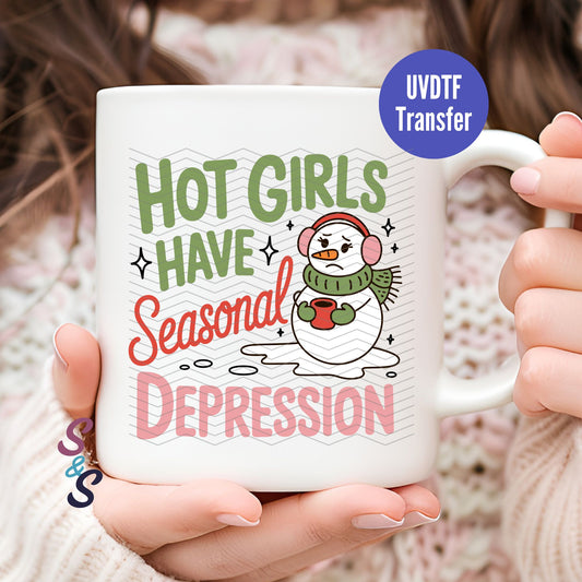 Hot Girls Have Seasonal Depression Mug UVDTF Transfer G105
