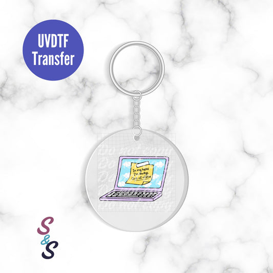 In My Head I'm Always Out Of Office Keychain UVDTF Transfer KC324