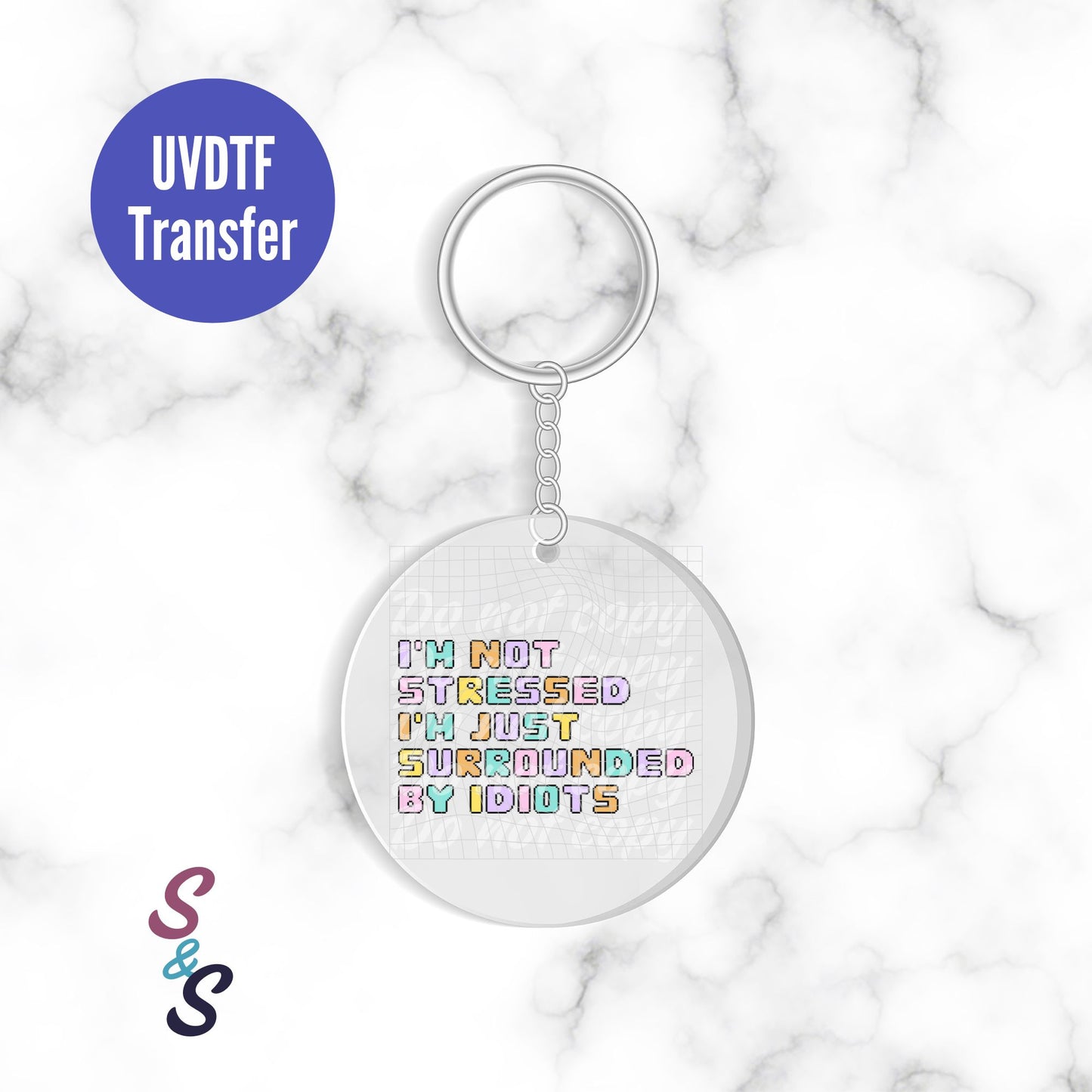 Surrounded By Idiots Keychain UVDTF Transfer KC395