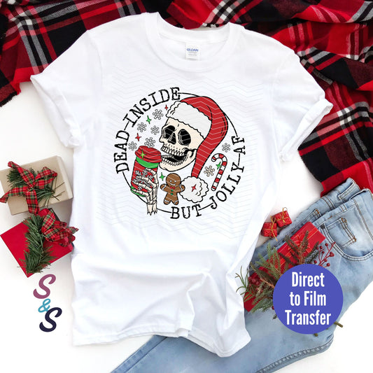 Dead Inside But Jolly AF Skellie -  Direct To Film Print Transfer (DTF)