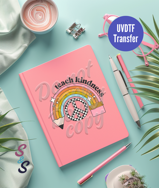 Teach Kindness Rainbow UVDTF Transfer